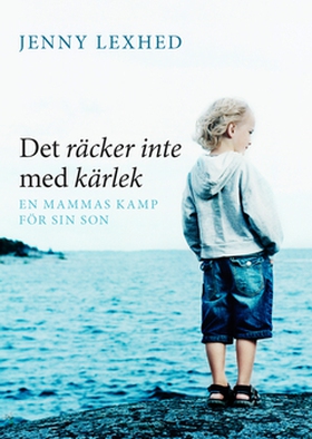 Det räcker inte med kärlek (e-bok) av Jenny Lex