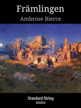 Främlingen (e-bok) av Ambrose Bierce