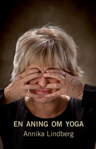 En aning om yoga (e-bok) av Annika Lindberg, A