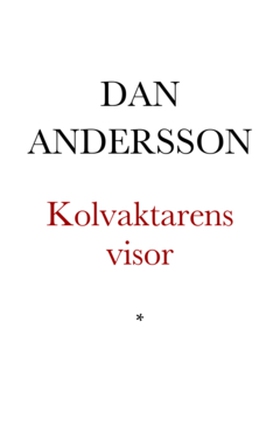 Kolvaktarens visor (e-bok) av Dan Andersson