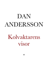Kolvaktarens visor (e-bok) av Dan Andersson