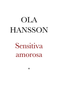 Sensitiva amorosa (e-bok) av Ola Hansson