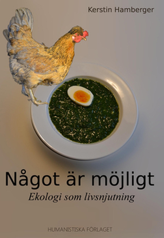 Något är möjligt : ekologi som livsnjutning