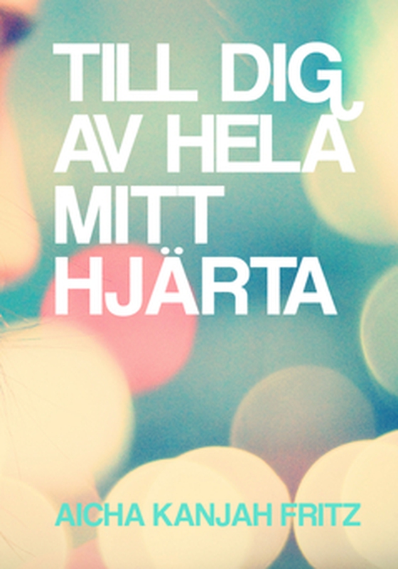 Till dig av hela mitt hjärta (e-bok) av Aicha Kanjah Fritz