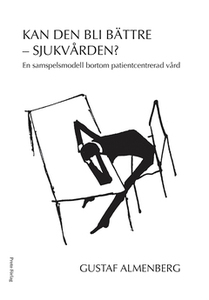 Kan den bli bättre - sjukvärden? (e-bok) av Gus