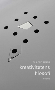 Kreativitetens filosofi (e-bok) av Magnus Dahlg