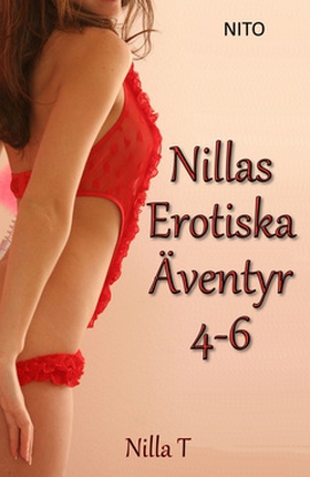 Nillas Erotiska Äventyr 4-6 - Erotik (e-bok) av