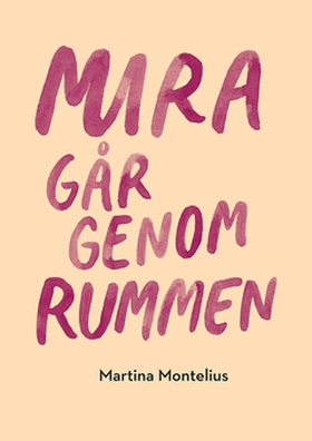 Mira går genom rummen (e-bok) av Martina Montel