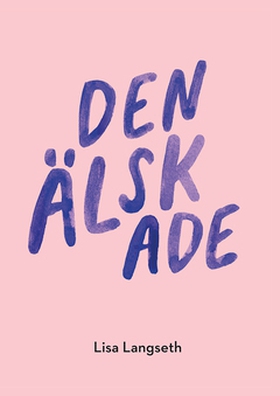 Den älskade (e-bok) av Lisa Langseth