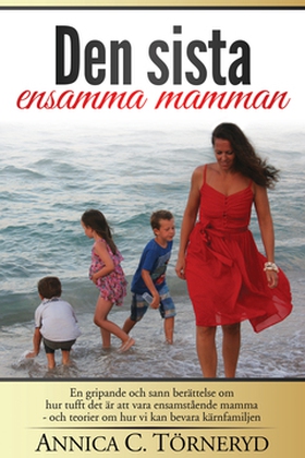 Den sista ensamma mamman (e-bok) av Annica C. T