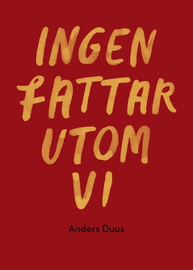Ingen fattar utom vi (e-bok) av Anders Duus