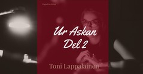 Ur Askan (e-bok) av Toni Lappalainen