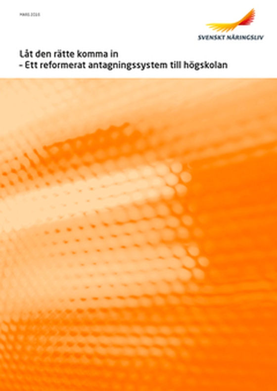 Låt den rätte komma in, Ett reformerat antagningssystem för högskolan