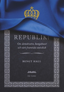 Republik! (e-bok) av Bengt Hall