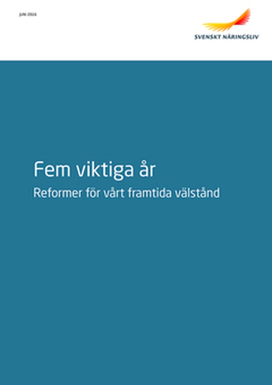 Fem viktiga år - Reformer för vårt framtida välstånd