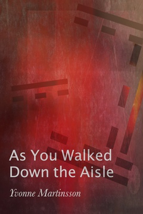 As You Walked Down the Aisle (e-bok) av Yvonne 