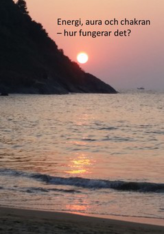 Energi, aura och chakran - - hur fungerar det? (e-bok) av Karin Åberg