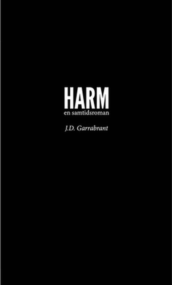 Harm - en samtidsroman (e-bok) av James David Garrabrant