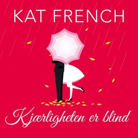 Kjærligheten er blind (lydbok) av Kat French