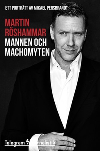 Mannen och machomyten (e-bok) av Martin Röshamm