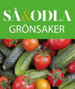Grönsaker – Så & odla – Handboken för att lycka