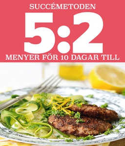 5:2 Succémetoden Menyer för 10 dagar till (e-bo