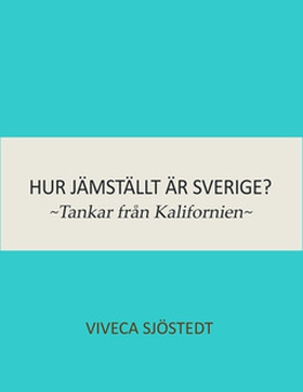 Hur jämställt är Sverige? (e-bok) av Viveca Sjö