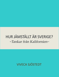 Hur jämställt är Sverige? (e-bok) av Viveca Sjö