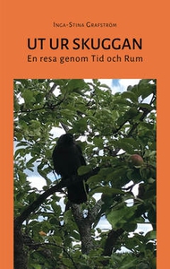 UT UR SKUGGAN (e-bok) av Inga-Stina Grafström