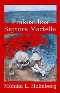 Frukost hos Signora Martella (e-bok) av Monika