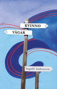 Kvinnovägar (e-bok) av Ingalill Andreasson