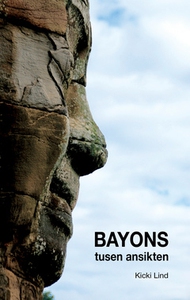 Bayons tusen ansikten (e-bok) av Kicki Lind