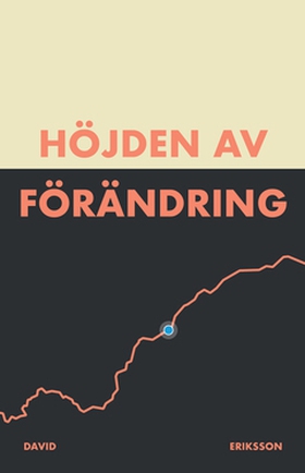 Höjden av förändring (e-bok) av David Eriksson