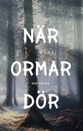 När Ormar Dör (e-bok) av Erik Mellier