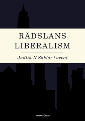 Rädslans liberalism (e-bok) av Judith Shklar
