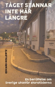 Tåget stannar inte här längre (e-bok) av Edvard