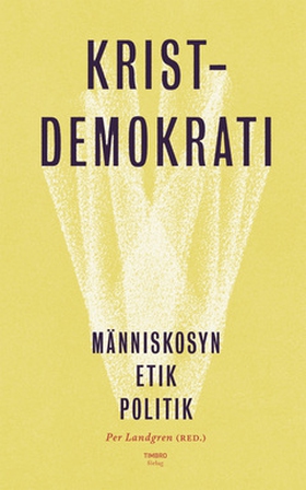 Kristdemokrati (e-bok) av Stefan Attefall, Hugo