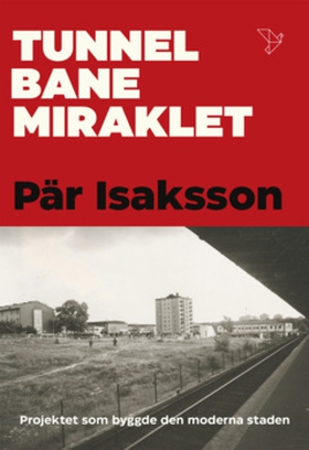 Tunnelbanemiraklet (e-bok) av Pär Isaksson