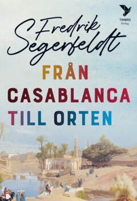 Från Casablanca till orten (e-bok) av Fredrik S