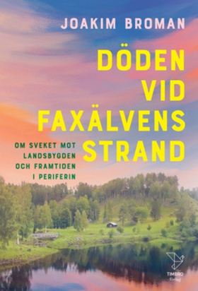 Döden vid Faxälvens strand (e-bok) av Joakim Br