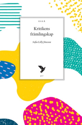 Kritikens främlingskap (e-bok) av Sofia Lilly J