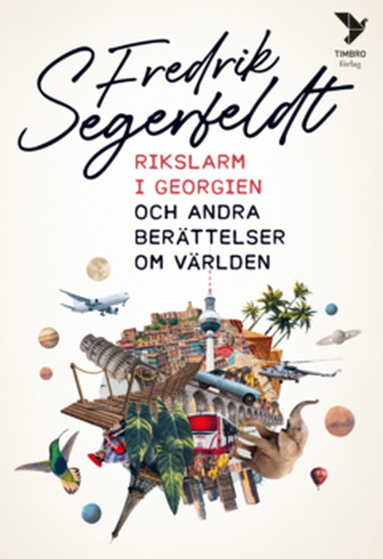 Rikslarm i Georgien - och andra berättelser om världen (e-bok) av Fredrik Segerfeldt