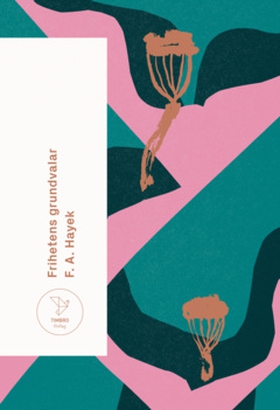 Frihetens grundvalar (e-bok) av F. A. HAYEK