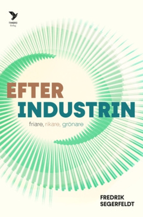 Efter industrin (e-bok) av Fredrik Segerfeldt