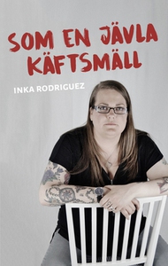 Som en jävla käftsmäll (e-bok) av Inka Rodrigue