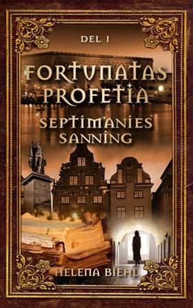 Fortunatas Profetia (e-bok) av Helena Biehl