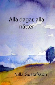 Alla dagar, alla nätter (e-bok) av Nilla Gustaf