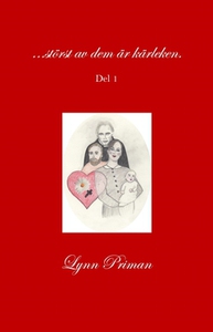 ...störst av dem är kärleken. Del 1 (e-bok) av