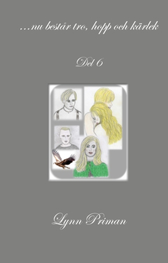 ...nu består tro, hopp och kärlek. Del 6