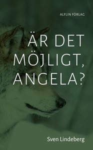 Är det möjligt, Angela? (e-bok) av Sven Lindebe